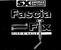 SX SIROFLEX TRADE STRENGTH Fascia Fix PINS & NAILS SIROFLEX