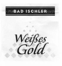 BAD ISCHLER Weißes Gold