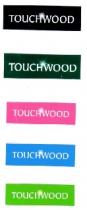 TOUCHWOOD