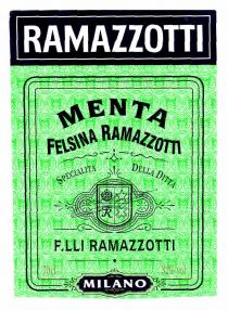 RAMAZZOTTI MENTA FELSINA RAMAZZOTTI SPECIALITÀ DELLA DITTA F.LLI RAMAZZOTTI MILANO