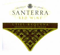 PRODUCT OF SPAIN SANTERRA RED WINE UTIEL - REQUENA DENOMINACION DE ORIGEN