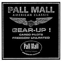 PALL MALL AMERICAN CLASSIC GEAR-UP 1 CARGO PILOTS FREEDOM UNLIMITED Pall Mall EXPORT Clothing Company AMERICAN CLASSIC