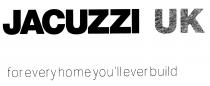 JACUZZI UK for every home you'll ever build