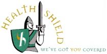 HEALTH SHiELD WE'VE GOT YOU COVERED