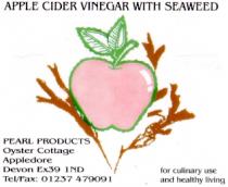 APPLE CIDER VINEGAR WITH SEAWEED for culinary use and healthy living PEARL PRODUCTS Oyster Cottage Appledore Devon EX39 1ND Tel/Fax 01237479091