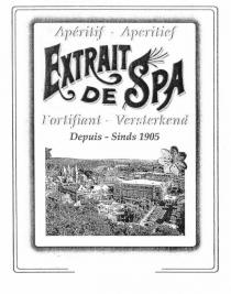 EXTRAIT DE SPA Apéritif-Aperitief L'ortifiant-Versterkend Depuis-Sinds 1905