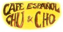 CAFE ESPANOL CHU & CHO