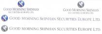 GOOD MORNING SHINHAN SECURITUES EUROPE LTD.