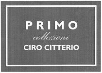 PRIMO collezioni CIRO CITTERIO