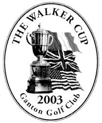 THE WALKER CUP 2003 Ganton Golf Club