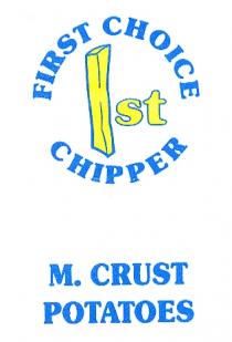 FIRST CHOICE 1ST CHIPPER M. CRUST POTATOES