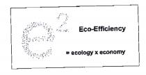 e2 Eco-Efficiency = ecology x economy