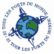 SI TOUS LES PORTS DU MONDE