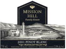 MISSION HILL Family Estate 2001 PINOT BLANC VQA·OKANAGANVALLEY·VQA 750mL WHITE WINE VIN BLANC/PRODUCT OF/PRODUIT DU CANADA 12.0%alc./vol.