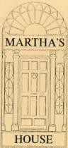 MARTHA'S HOUSE