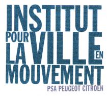 INSTITUT POUR LA VILLE EN MOUVEMENT PSA PEUGEOT CITROËN