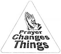 Prayer Changes Things