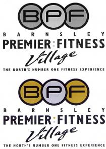 BPF BARNSLEY PREMIER : FITNESS Village THE NORTH'S NUMBER ONE FITNESS EXPERIENCE