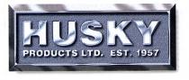 HUSKY PRODUCTS LTD. EST. 1957