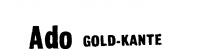 Ado Gold-Kante