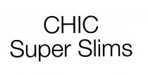 CHIC Super Slims