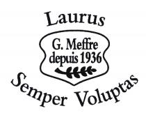 Laurus G. Meffre depuis 1936 Semper Voluptas