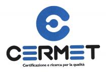 CERMET Certificazione e ricerca per la qualità