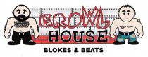 GROWL HOUSE BLOKES & BEATS