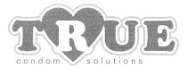 T R UE condom solutions