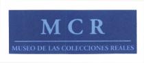 MCR MUSEO DE LAS COLECCIONES REALES