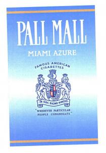 PALL MALL MIAMI AZURE FAMOUS AMERICAN CIGARETTES IN HOC SIGNO VINCES 