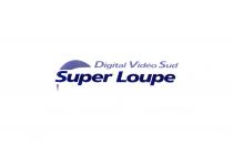 Digital Vidéo Sud Super Loupe