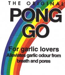 THE ORIGINAL PONG GO For garlic lovers Alleviates garlic odour from breath and pores