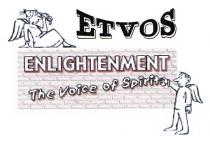 ETVOS ENLIGHTENMENT The Voice of Spirit.