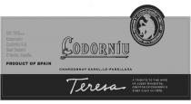 CODORNÍU CHARDONNAY-XAREL.LO-PARELLADA Teresa A TRIBUTE TO THE WIFE OF JOSEP RAVENTÓS, CREATOR OF CODONRÍU'S FIRST CAVA IN 1872. - CODORNÍU - A SPANISH WINERY WITH HERITAGE - EST. 1851- Elaborador Codorníu S.A. Sant Sadurní D'Anoia, España PRODUCT OF