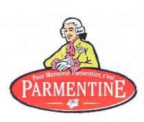 Pour Monsieur Parmentier, c'est PARMENTINE