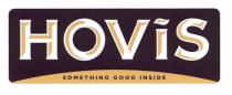 HOVIS SOMETHING GOOD INSIDE