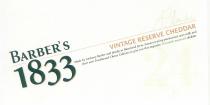 BARBER'S 1833 VINTAGE RESERVE CHEDDAR Made by Anthony Barber and family at Maryland farm, Somerset using pasteurised cows milk and their own Traditional Cheese Cultures to give you this exquisite 24 month matured cheddar