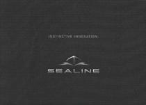 INSTINCTIVE INNOVATION. SEALINE