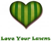 Love Your Lawns