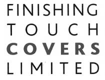 FINISHING TOUCH COVERS LIMITED