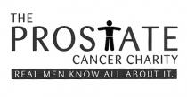 THE PROSTATE CANCER CHARITY REAL MEN KNOW ALL ABOUT IT.