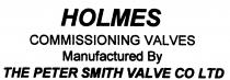 HOLMES COMMISSIONING VALVES Manufactured By THE PETER SMITH VALVE CO LTD