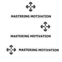 MASTERING MOTIVATION