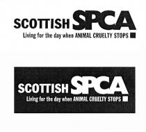 SCOTTISH SPCA Living for the day when ANIMAL CRUELTY STOPS