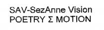 SAV-SezAnne Vision POETRY MOTION