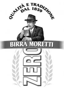 QUALITÀ E TRADIZIONE DAL 1859 BIRRA MORETTI ZERO