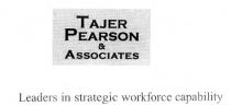 TAJER PEARSON & ASSOCIATES Leaders in strategic workforce capability