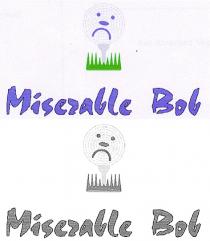 Miserable Bob