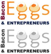 Bacon Eggs & ENTREPRENEURS